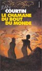 Le chamane du bout-du-monde Le chamane du bout-du-monde