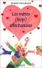 Les mères (trop) affectueuses Les mères (trop) affectueuses