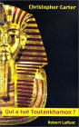 Qui a tué Toutankhamon Qui a tué Toutankhamon
