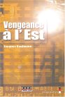 Vengeance à l’est Vengeance à l’est