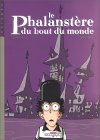 Le Phalanstere du Bout du Monde Le Phalanstere du Bout du Monde