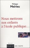 Nous mettrons nos enfants à l’école publique...