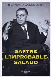 Sartre, l’improbable salaud Sartre, l’improbable salaud