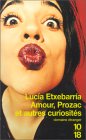 Amour, Prozac et autres curiosités Amour, Prozac et autres curiosités