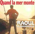 Raoul, ou Quand la mer monte Raoul, ou Quand la mer monte