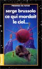 Ce qui mordait le ciel... Ce qui mordait le ciel...