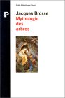 Mythologie des arbres, de Jacques Brosse Mythologie des arbres, de Jacques Brosse