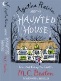 Agatha Raisin and the Haunted House Agatha Raisin and the Haunted House