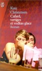 Cafard, vertiges et vodkas glace Cafard, vertiges et vodkas glace