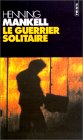 Le guerrier solitaire Le guerrier solitaire