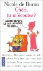 Chéri, tu m’écoutes ? ... alors, répète ce que je viens de dire Chéri, tu m’écoutes ? ... alors, répète ce que je viens de dire