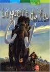 La Guerre du feu La Guerre du feu