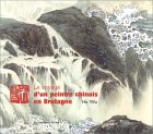 Le Voyage d’un peintre chinois en Bretagne Le Voyage d’un peintre chinois en Bretagne